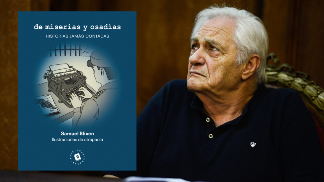 De miserias y osadías de Samuel Blixen